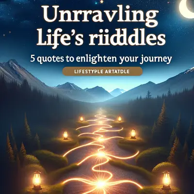 Unraveling Life's Riddles: 5 Quotes to Enlighten Your Journey